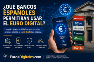 ¿Qué bancos españoles permitirán usar el Euro Digital?